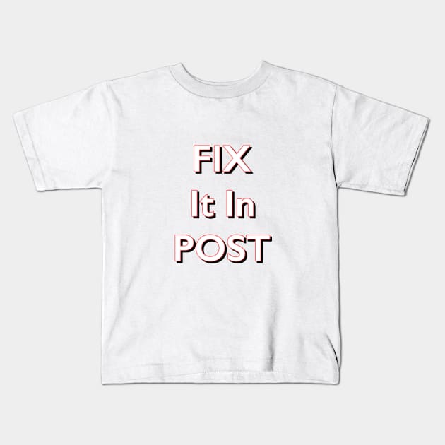 Fix it in POST Kids T-Shirt by Retrollectors